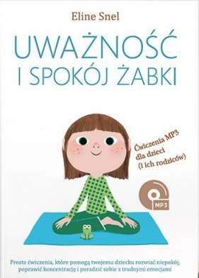 Uważność i spokój żabki + MP3 do pobrania - Eline Snel