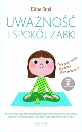 Uważność i spokój żabki (Uszkodzona okładka) - Eline Snel