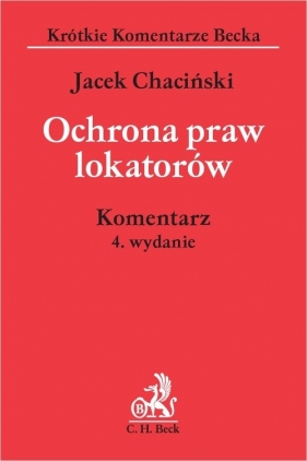 Ochrona praw lokatorów /Beck/wyd4 Komentarz - Jacek Chaciński