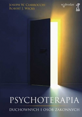 Psychoterapia duchownych i osób zakonnych - Ciarrocchi Joseph W., Wicks Robert J.