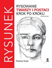 Rysowanie twarzy i postaci krok po kroku - Paulina Orzeł