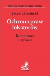 Ochrona praw lokatorów /Beck/wyd4 Komentarz - dr Jacek Chaciński