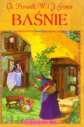 Baśnie - Perrault Charles, Grimm Wilhelm, Grimm Jakub