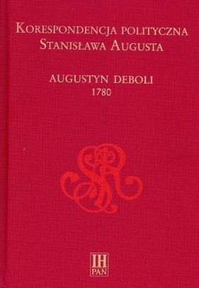 Korespondencja polityczna Stanisława Augusta - Zielińska Ewa, Danilczyk Adam