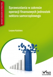 Sprawozdania w zakresie operacji finansowych jednostek sektora samorządowego - Kuśnierz Lucyna