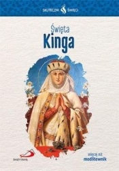 Skuteczni Święci - Święta Kinga - Opracowanie zbiorowe