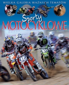 Sporty motocyklowe. Wielka galeria ważnych tematów - Christine Sagnier, Jack Delaroche