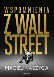 Wspomnienia z Wall Street - Kaszyca Maciej