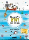 Dlaczego ryby nie toną? I inne ważne pytania Anna Claybourne