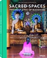 Sacred SpacesThe Holy Sites Of Buddhism Mohr Christoph, Fülling Oliver