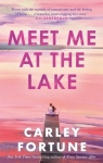 Meet Me at the Lake Fortune Carley