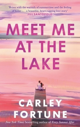 Meet Me at the Lake - Fortune Carley