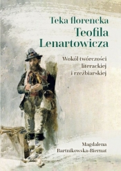 Teka florencka Teofila Lenartowicza - Bartnikowska-Biernat Magdalena