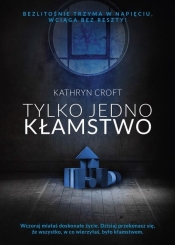 Tylko jedno kłamstwo - Kathryn Croft