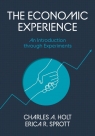 The Economic Experience. An Introduction through Experiments Charles A. Holt