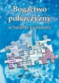 Bogactwo polszczyzny w świetle jej historii T.7 - Wioletta Wilczek
