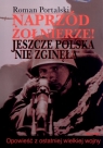 Naprzód żołnierze. Jeszcze Polska nie zginęła Roman Portalski