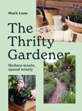 The Thrifty Gardener - Mark Lane