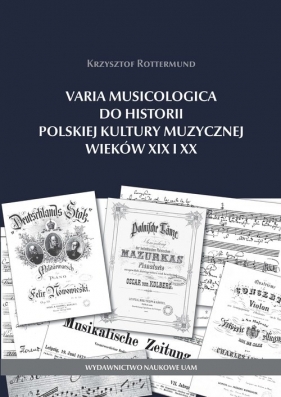 Varia Musicologica do historii polskiej kultury muzycznej - Rottermund Krzysztof