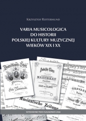 Varia Musicologica do historii polskiej kultury muzycznej - Rottermund Krzysztof