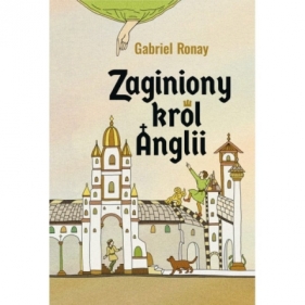 Zaginiony król Anglii - Gabriel Ronay