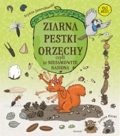 Ziarna pestki orzechy czyli te niesamowite nasiona - Szymon Jastrzębowski, Justyna Kierat