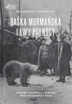 Baśka Murmańska i Lwy Północy - Sławomir Zagórski