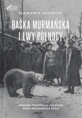 Baśka Murmańska i Lwy Północy - Zagórski Sławomir