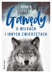 Gawędy o wilkach i innych zwierzętach - Kostrzyński Marcin
