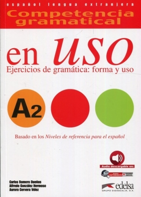 Uso A2 Ejercicios de gramatica forma y uso - Carlos Romero Dueñas, Alfredo González Hermoso, Aurora Cervera Vélez