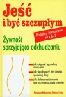 Jeść i być szczupłym Żywność sprzyjająca odchudzaniu