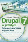 Drupal 7 w praktyce Własna strona WWW w jeden dzień Palikowski Krzysztof