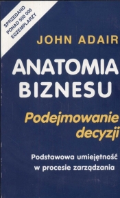 Anatomia biznesu Podejmowanie decyzji