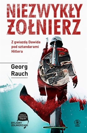 Niezwykły żołnierz - Georg Rauch