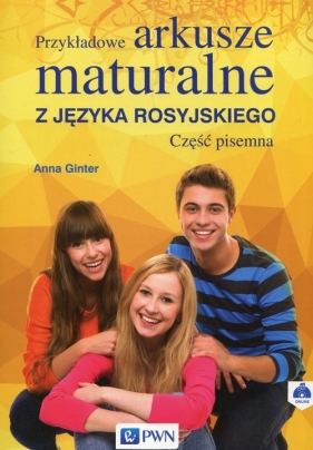Przykladowe arkusze maturalne z języka rosyjskiego Część pisemna - Anna Ginter