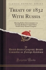 Treaty of 1832 With Russia Hearing Before the Committee on Foreign Relations United States Congress; Senat