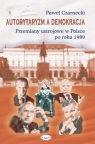 Autorytaryzm a demokracja Przemiany ustrojowe w Polsce po roku 1989 Czarnecki Paweł