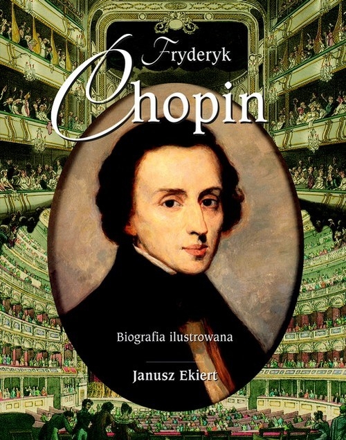 Fryderyk Chopin Biografia ilustrowana (Uszkodzona okładka)