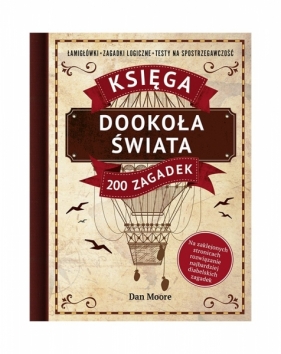 Dookoła świata. Księga 200 zagadek - Dan Moore