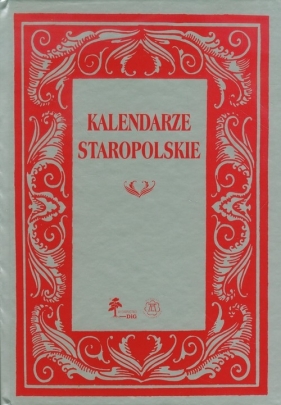 Kalendarze staropolskie - <br />