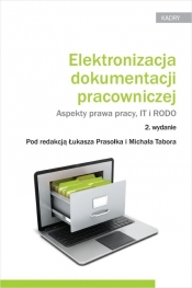 Elektronizacja dokumentacji pracowniczej. Aspekty prawa pracy, IT i RODO - dr Mirosław Gumularz, Anna Jankowska, Mariola Więckowska