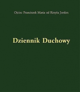 Dziennik duchowy - Franciszek Maria od Krzyża Jordan