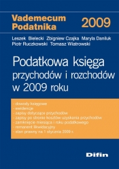 Podatkowa księga przychodów i rozchodów w 2009 roku - Bielecki Leszek, Czajka Zbigniew, Daniluk Maryla, Ruczkowski Piotr, Wiatrowski Tomasz