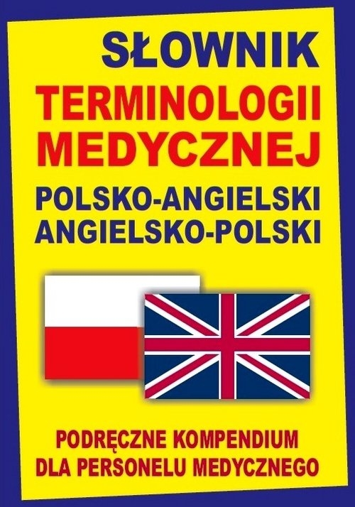 Słownik terminologii medycznej polsko-angielski angielsko-polski