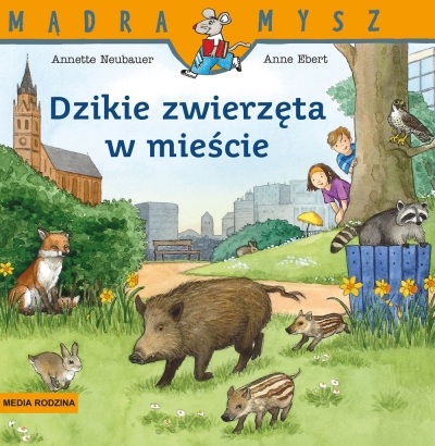 <img src='https://webimage.pl/pics/111/1/d978-83-8416-111-1.jpg' style='height:440px' /> Mądra Mysz. Dzikie zwierzęta w mieście