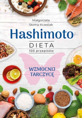 Hashimoto. Dieta 100 przepisów - Słoma - Krześlak Małgorzata