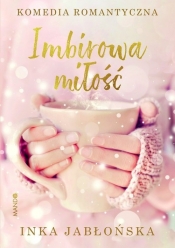 Imbirowa miłość. Wielkie Litery - Inka Jabłońska