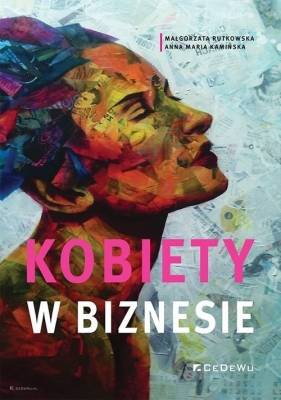 Kobiety w biznesie - Małgorzata Rutkowska, Anna Maria Kamińska