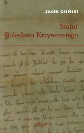 Statut Bolesława Krzywoustego - Osiński Jacek