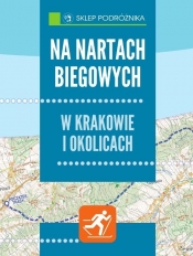 Na nartach biegowych w Krakowie i okolicach - Franaszek Michał